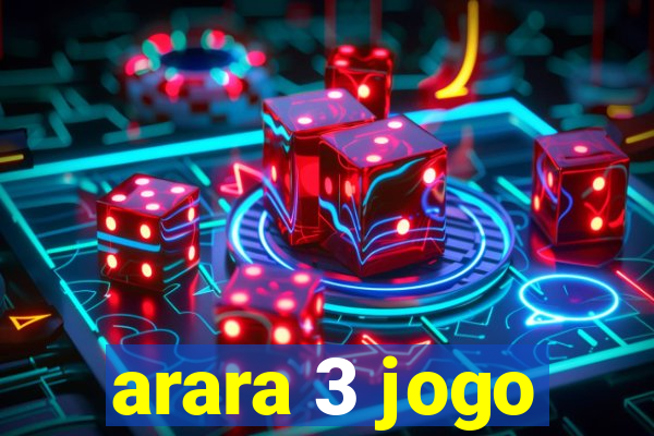 arara 3 jogo